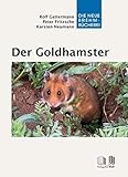  Der Goldhamster: Mesocricetus auratus (Die Neue Brehm-Bücherei)