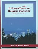 A First Course in Business Statistics A First Course in Business Statistics