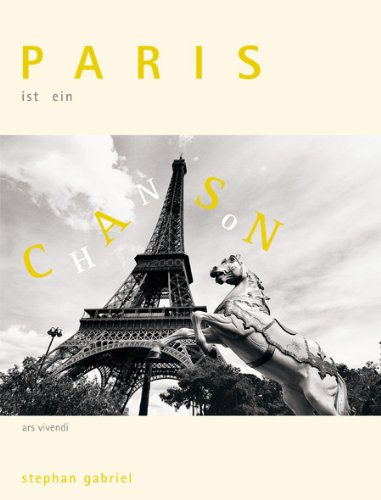 Paris ist ein Chanson: Fotobildband. Mit Chansonzitaten