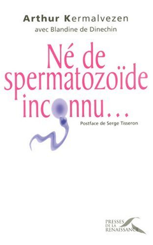 couverture de : N&eacute; de spermatozo&iuml;de inconnu...