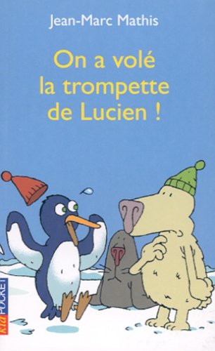 couverture de : ON A VOL&Eacute; LA TROMPETTE DE LUCIEN