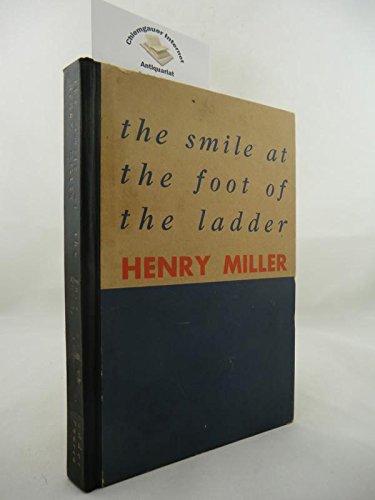 The smile at the foot of the ladder. About Henry Miller: Edwin Corle.