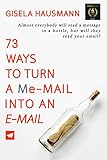 73 Ways to Turn a Me-Mail Into an E-mail (English Edition) by 