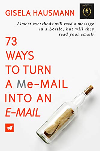 73 Ways to Turn a Me-Mail Into an E-mail (English Edition)