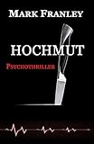 Bücher Neuerscheinungen 2022 - Hochmut: Psychothriller von Mark Franley