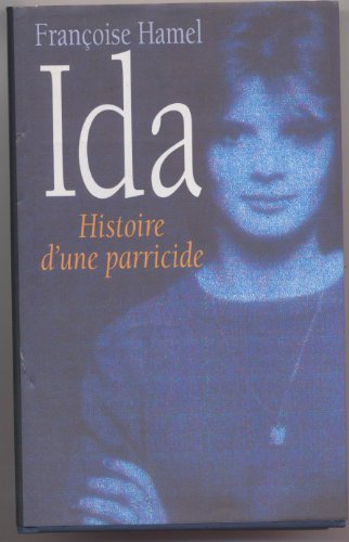Ida, histoire d'une parricide Ida, histoire d'une parricide