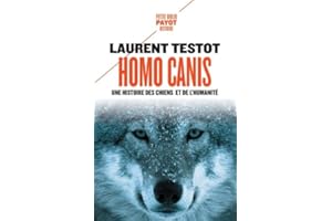 Homo Canis: Une histoire des chiens et de l'humanité