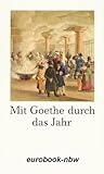 Mit Goethe durch das Jahr. Ein Kalender für das Jahr 1987 by 