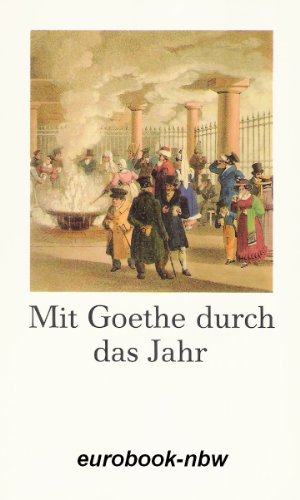Mit Goethe durch das Jahr. Ein Kalender für das Jahr 1987