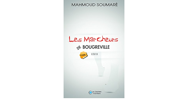 Amazon Fr Les Marcheurs De Bougreville T1 Soumare Mahmoud Livres