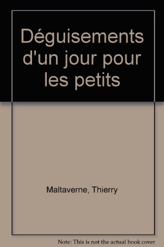 couverture de : D&eacute;guisements d'un jour pour les petits