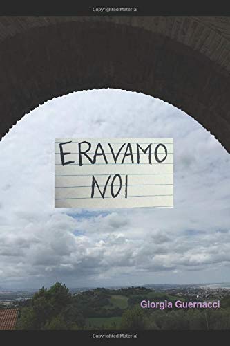 Eravamo noi Eravamo noi