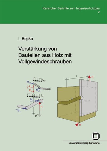 Preisvergleich Produktbild Verstärkung von Bauteilen aus Holz mit Vollgewindeschrauben (Karlsruher Berichte zum Ingenieurholzbau)