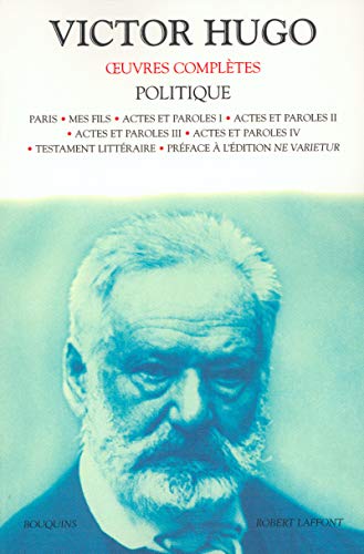 Oeuvres complètes de Victor Hugo : Politique Oeuvres complètes de Victor Hugo : Politique