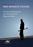 Image de Der befreite Schuss: Von der Scheibenpanik zum harmonischen Bogenschießen