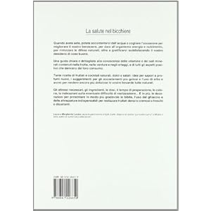 La salute nel bicchiere. Frullati, succhi e spremute