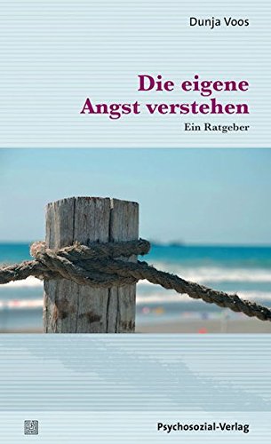Download Die eigene Angst verstehen: Ein Ratgeber (verstehen lernen) Download Die eigene Angst verstehen: Ein Ratgeber (verstehen lernen)