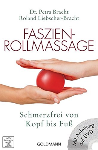 Download Faszien-Rollmassage: Schmerzfrei von Kopf bis Fuß mit Übungs-DVD