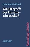 Grundbegriffe der Literaturwissenschaft (Sammlung Metzler) by Heike Gfrereis