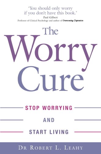 The Worry Cure: Stop worrying and start living (English Edition) livre