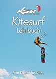  Kitesurf Lehrbuch: Von Kitern für Kiter