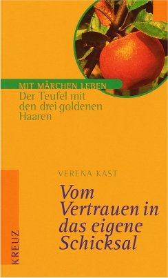 Der Teufel mit den drei goldenen Haaren: Vom Vertrauen in das eigene Schicksal