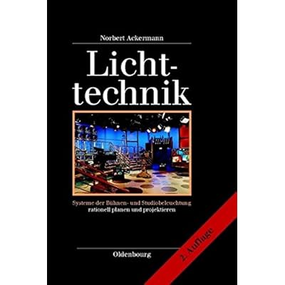 [PDF] Download Lichttechnik: Systeme der Bühnen- und Studiobeleuchtung rationell planen und projektieren Kostenlos