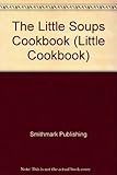 Image de The Little Soups Cookbook