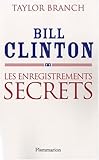 Bill Clinton : Les enregistrements secrets