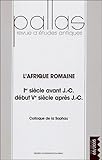 Pallas, N° 68, 2005 : L'Afrique romaine : Ier siècle avant J.-C, début Ve siècle après J.-C