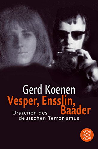 Download Vesper, Ensslin, Baader: Urszenen des deutschen Terrorismus Download Vesper, Ensslin, Baader: Urszenen des deutschen Terrorismus