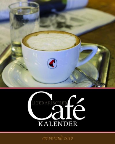Literarischer Café-Kalender 2010: Wochenkalender
