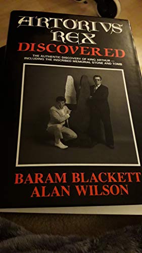 Artorius Rex Discovered: Authentic Discovery of King Arthur (Arthurian History)