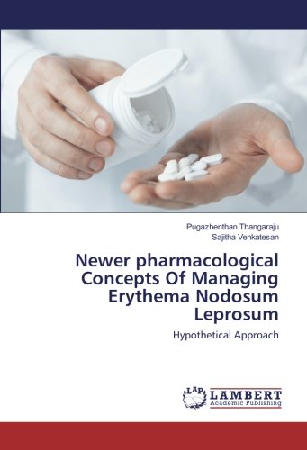 Preisvergleich Produktbild Newer pharmacological Concepts Of Managing Erythema Nodosum Leprosum: Hypothetical Approach