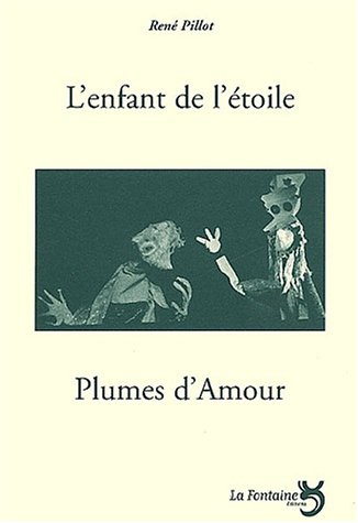 L'Enfant de l'étoile ; Plumes d'amour