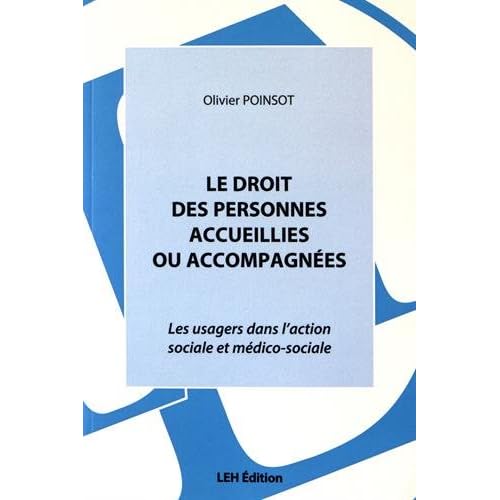 Le droit des personnes accueillies ou accompagnées : Les usagers dans l'action sociale et médico-sociale