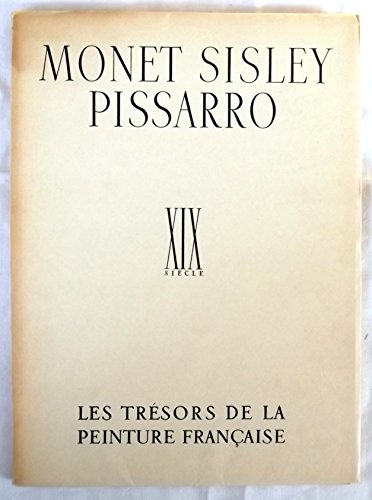 LES TRÉSORS DE LA PEINTURE FRANCAISE -Monet Sisley Pissarro.