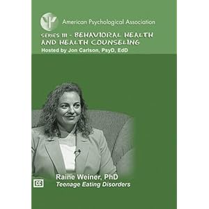 Teenage Eating Disorders (Behavioral Health and Health Counseling APA Psychotherapy Video Series)