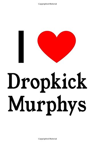 Preisvergleich Produktbild I Love Dropkick Murphys: Dropkick Murphys Designer Notebook