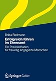 Erfolgreich führen im Ehrenamt: Ein Praxisleitfaden für freiwillig engagierte Menschen by Britta Redmann