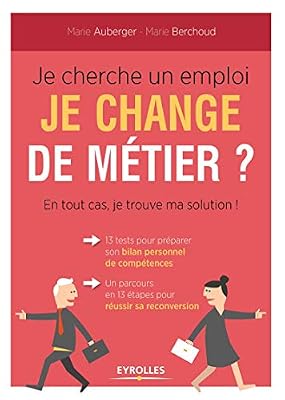 Je cherche un emploi : Je change de métier - en tout cas je trouve ma solution !