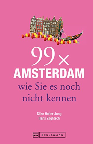 Download Reiseführer Amsterdam: 99 x Amsterdam, wie Sie es noch nicht kennen. Highlights, die selbst Einheimische nicht kennen - auch als Stadtführer für Amsterdam ideal Download Reiseführer Amsterdam: 99 x Amsterdam, wie Sie es noch nicht kennen. Highlights, die selbst Einheimische nicht kennen - auch als Stadtführer für Amsterdam ideal