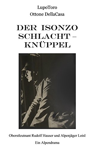 Der Isonzo Schlachtknuppel Oberstleutnant Rudolf Hauser Und