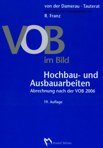 VOB im Bild - Hochbau- und Ausbauarbeiten: Abrechnung nach der VOB 2006