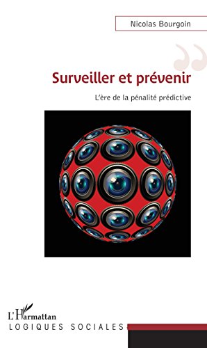 Télécharger Surveiller et prévenir: L'ère de la pénalité prédictive Francais PDF