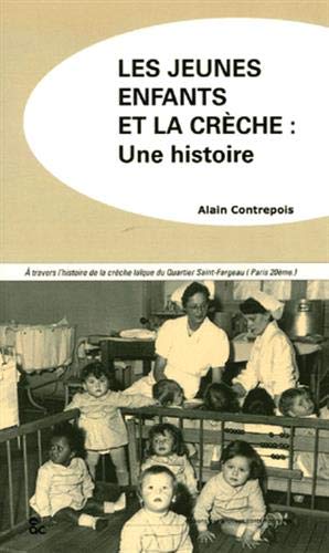 Les jeunes enfants et la crèche : une histoire Les jeunes enfants et la crèche : une histoire