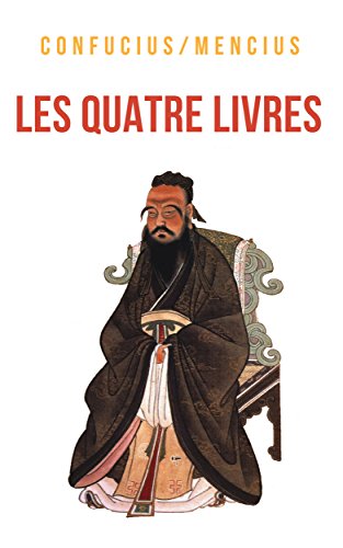Download Les Quatre Livres: La Grande Etude, L'invariable milieu, Entretiens de Confucius, Oeuvres de Mencius Download Les Quatre Livres: La Grande Etude, L'invariable milieu, Entretiens de Confucius, Oeuvres de Mencius