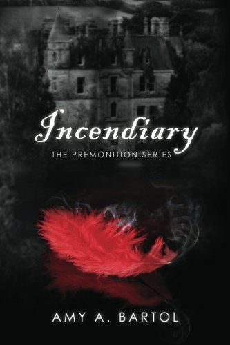 Incendiary: The Premonition Series Incendiary: The Premonition Series