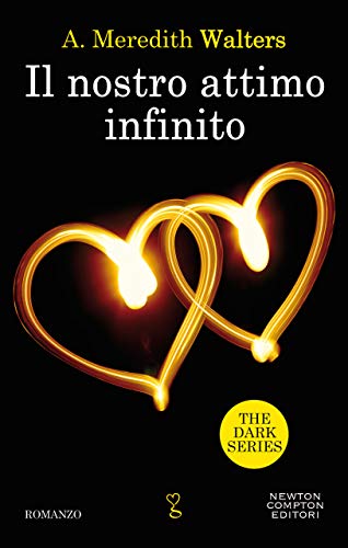 Il nostro attimo infinito (The Dark Series Vol. 1) Il nostro attimo infinito (The Dark Series Vol. 1)