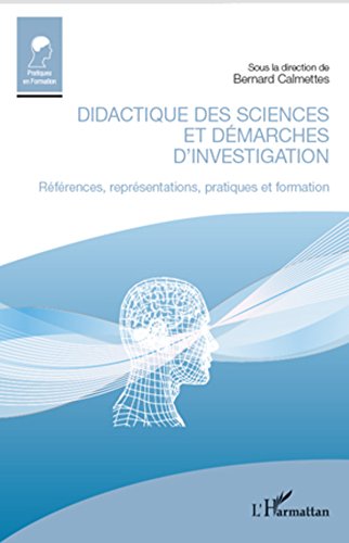Download Didactique des sciences et démarches d'investigation: Références, représentations, pratiques et formation